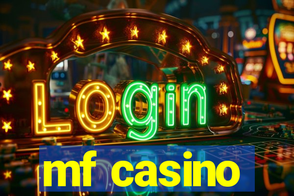 mf casino